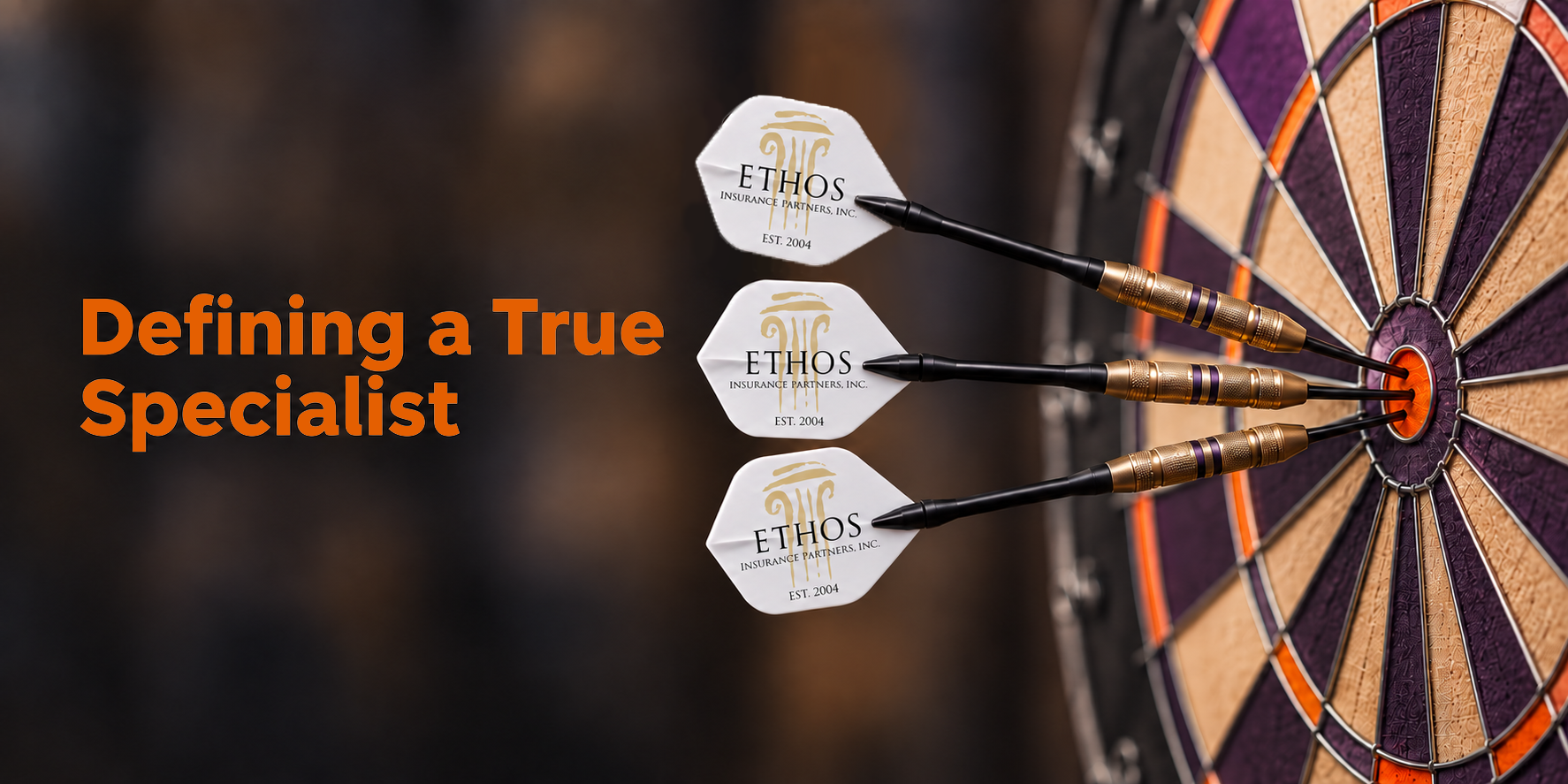 Three Ethos-branded darts hit the bullseye of a purple, orange, and beige dartboard beside the title “Defining a True Specialist,” representing Ethos Insurance Partners, Inc.'s specialization in Healthcare Professional Liability Insurance (HPL) and medical malpractice insurance, as well as their position as the best HPL specialist wholesaler in the USA.